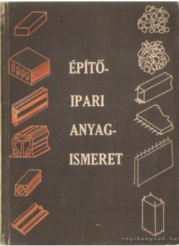 Pados Antal - Építőipari anyagismeret Pados Antal - Építőipari anyagismeret, Budapest 1969 antikvár könyv
