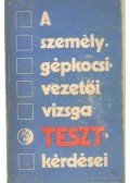 Keller Ervin,Kalivoda Alajos,Jakab Ferenc - A személygépkocsi-vezetői vizsga teszt-kérdései
