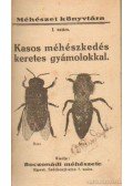 Ignácz Sándor - Kasos méhészkedés keretes gyámokkal - A méhészet kiskátéja