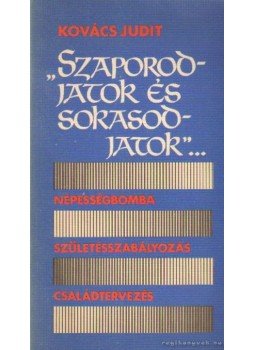 Kovács Judit - Szaporodjatok és sokasodjatok Kovács Judit - Szaporodjatok és sokasodjatok, Budapest 1969 antikvár könyv