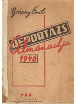 Brázay Emil - Reportázs almanachja 1946 Brázay Emil - Reportázs almanachja 1946, Temesvár 1946 antikvár könyv