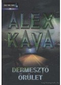 Kava, Alex - Dermesztő őrület