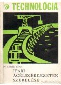 Kalotay István - Ipari acélszerkezetek szerelése