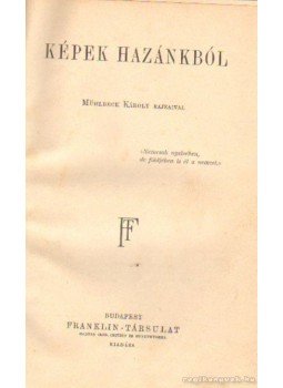 Dr. Karl János - Varga György - Képek hazánkból Dr. Karl János - Varga György - Képek hazánkból, Budapest 1902 antikvár könyv