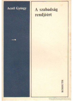 Aczél György - A szabadság rendjéért Aczél György - A szabadság rendjéért, Budapest 1979 antikvár könyv