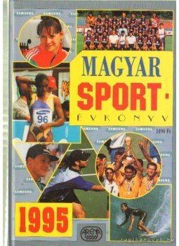 Ládonyi László - Magyar sportévkönyv 1995 Ládonyi László - Magyar sportévkönyv 1995, Budapest 1995 antikvár könyv