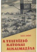 Szász Jenőné - A televízió katonai alkalmazása