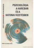 Jerzy Cendrowski,Stefan Swebocki - Pszichológia a harcban és a katonai vezetésben