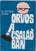 Szendei Ádám - Orvos a családban