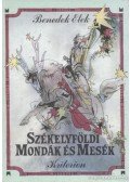 Benedek Elek - Székelyföldi mondák és mesék