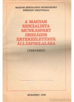  - A Magyar Szocilalista Munkáspárt országos értekezletének állásfoglalása, Budapest 1988 antikvár könyv