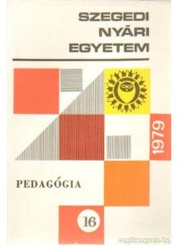 Dr. Ágoston György - Pedagógia 16. 1979. Az oktatástechnika elmélete és gyakorlata, Szeged 1979 antikvár könyv