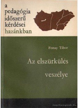 Fonay Tibor - Az elszürkülés veszélye Fonay Tibor - Az elszürkülés veszélye, Budapest 1968 antikvár könyv