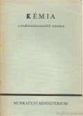 Csentes József,Garami Károly dr. - Kémia a szakmunkástanulók számára