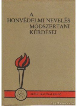 Bodó László dr. - A honvédelmi nevelés módszertani kérdései Bodó László dr. - A honvédelmi nevelés módszertani kérdései, Budapest 1980 antikvár könyv