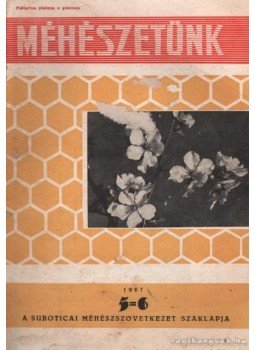 - Méhészetünk 1967. 5-6 - Méhészetünk 1967. 5-6, Bucaresti 1967 antikvár könyv