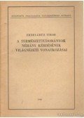 Erdei-Grúz Tibor - A természettudományok néhány kérdésének világnézeti vonatkozásai