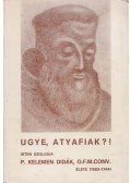 P. dr. Rákos Balázs Raymund - Ugye, atyafiak?!
