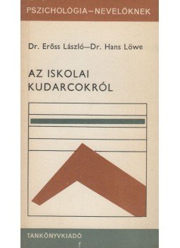 Erőss László, Löwe, Hans - Az iskolai kudarcokról Erőss László, Löwe, Hans - Az iskolai kudarcokról, Budapest 1976 antikvár könyv