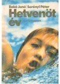 Serényi Péter,Bakó Jenő - Hetvenöt év