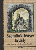 Hunyadi Csaba Zsolt - Szemünk fénye: Erdély