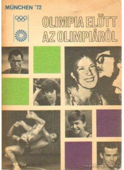 Kutas István, Lakatos György - Olimpia előtt az olimpiáról, Budapest 1972 antikvár könyv