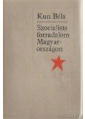 Kun Béla - Szocialista forradalom Magyarországon