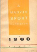 Antal Zoltán,Boldizsár Józsefné- Pető Béláné - A magyar sport évkönyve 1968.