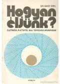 Nagy Emil dr. - Hogyan éljünk?