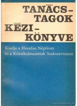 Dr. Szamel Lajos - Tanácstagok kézikönyve Dr. Szamel Lajos - Tanácstagok kézikönyve, Budapest 1967 antikvár könyv