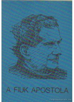 Lukács István - A fiuk apostola Lukács István - A fiuk apostola, Eisenstadt 1983 antikvár könyv
