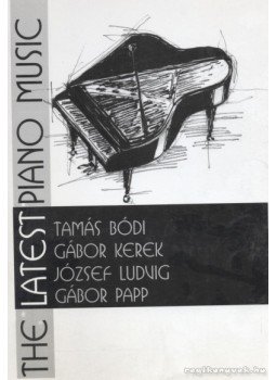 Papp Gábor, Bódi Tamás, Kerek Gábor, Ludvig József - The latest piano music Papp Gábor, Bódi Tamás, Kerek Gábor, Ludvig József - The latest piano music, Miskolc 0 antikvár könyv
