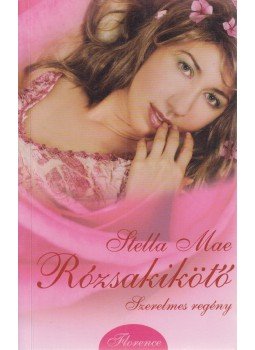Mae, Stella - Rózsakikötő Mae, Stella - Rózsakikötő, Kistarcsa 2006 antikvár könyv
