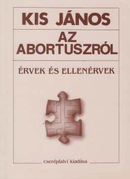 Kis János - Az abortuszról Kis János - Az abortuszról, 1992 antikvár könyv