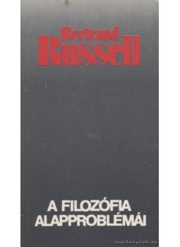 Bertrand Russell - A filozófia alapproblémái Bertrand Russell - A filozófia alapproblémái, Budapest 1991 antikvár könyv