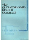 Barna Péter,Hotváth Gábor - Víz- és csatornaműkezelő szakrajz