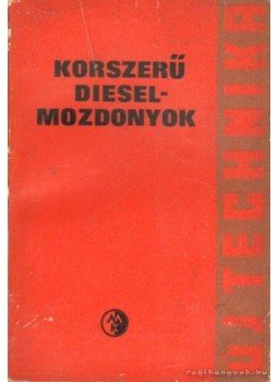 Mezei István - Korszerű dieselmozdonyok Mezei István - Korszerű dieselmozdonyok, Budapest 1967 antikvár könyv