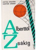 Hoffer József,Antal Zoltán - Alberttől Zsákig