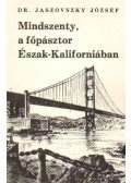 Dr. Jaszovszky László - Mindszenty, a főpásztor Észak-Kaliforniában