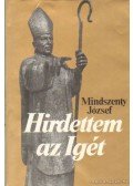 Mindszenty József - Hirdettem az igét