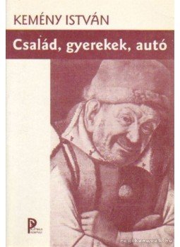 Kemény István - Család, gyerekek, autó Kemény István - Család, gyerekek, autó, 1997 antikvár könyv