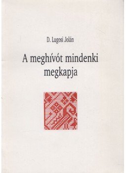 D. Lugosi Jolán - A meghívót mindenki megkapja D. Lugosi Jolán - A meghívót mindenki megkapja, Biatorbágy 0 antikvár könyv
