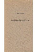 Tollas Tibor - Járdaszigeten (dedikált)