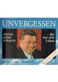 Zimmermann, Ulrich - Unvergessen Franz Josef Strauss