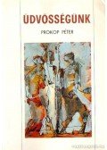 Prokop Péter - Üdvösségünk
