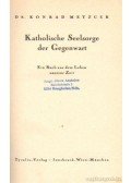 Dr. Metzger, Konrad - Katholische Seelsorge der Gegenwart