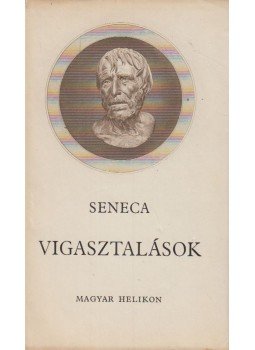 Lucius Annaeus Seneca - Vigasztalások Lucius Annaeus Seneca - Vigasztalások, Budapest 1967 antikvár könyv