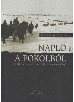 Egri Gyula - Napló a pokolból Egri Gyula - Napló a pokolból, Somorja 2005 antikvár könyv