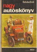 Szluka Emil - Nagy autóskönyv