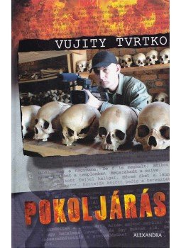 Vujity Tvrtko - Pokoljárás Vujity Tvrtko - Pokoljárás, Pécs 2007 antikvár könyv